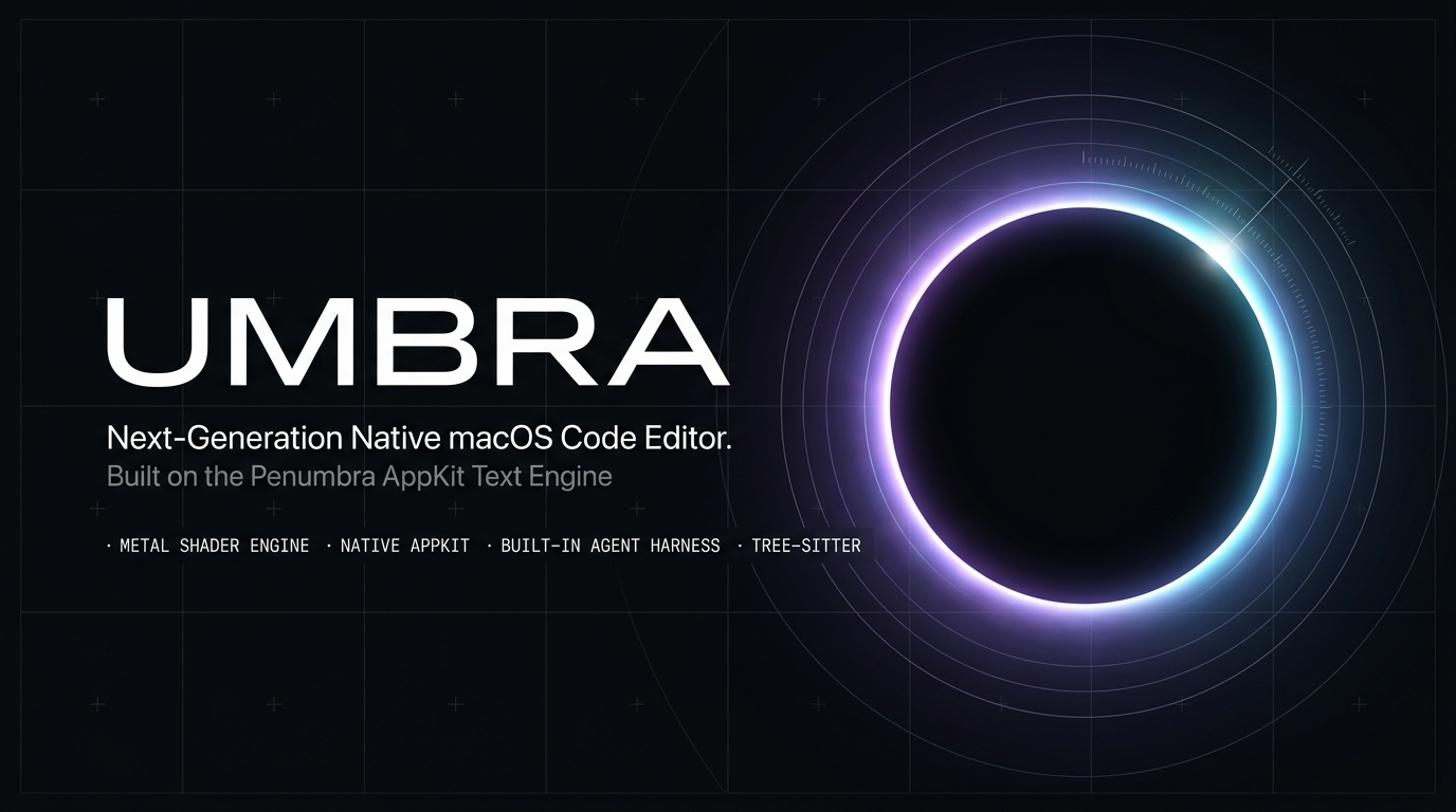 Umbra & Penumbra - Next-Generation Native macOS Code Editor